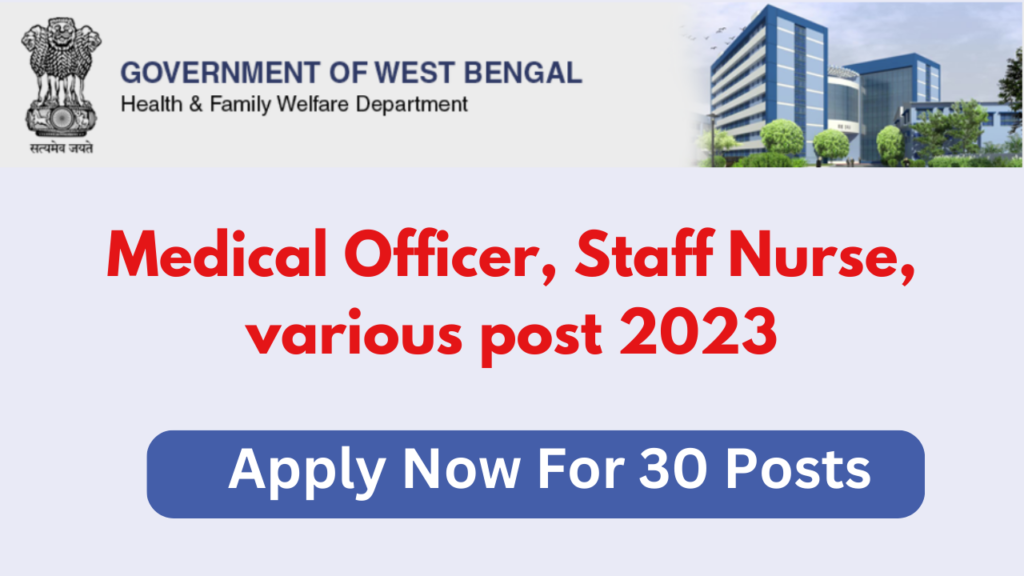 West Bengal Medical Officer, Staff Nurse Recruitment 2023