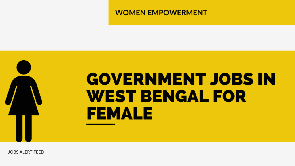 Government Jobs in West Bengal for Female
